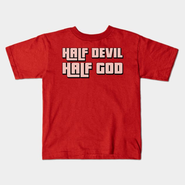 Half Devil Half God Kids T-Shirt by Dima Sabaka Store